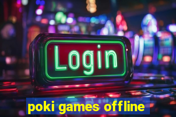 poki games offline